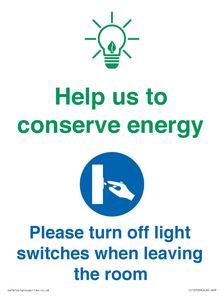 Help us to conserve energy - Turn off light switches when leaving the room